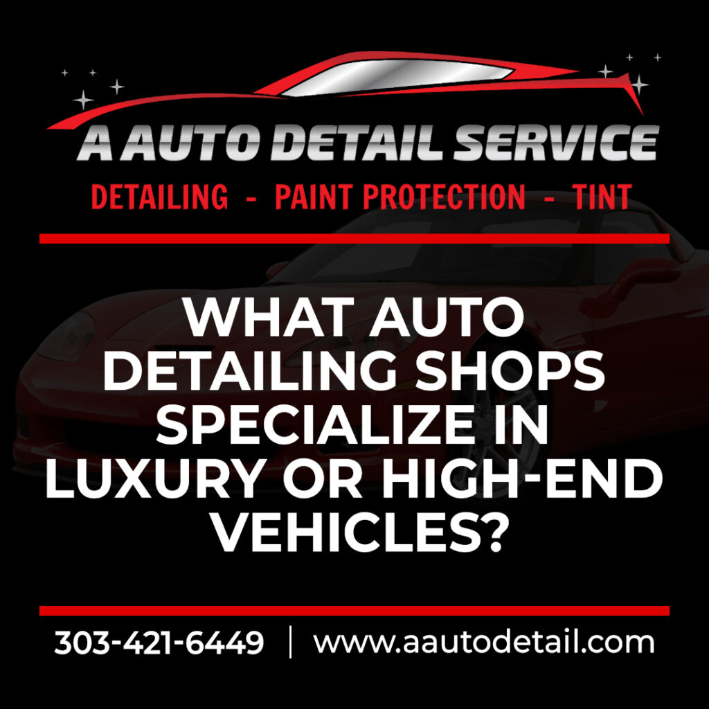 See what to look for in a luxury-focused detailing shop and how AAutoDetail handles exotic and prestige vehicles in the Denver Metro.