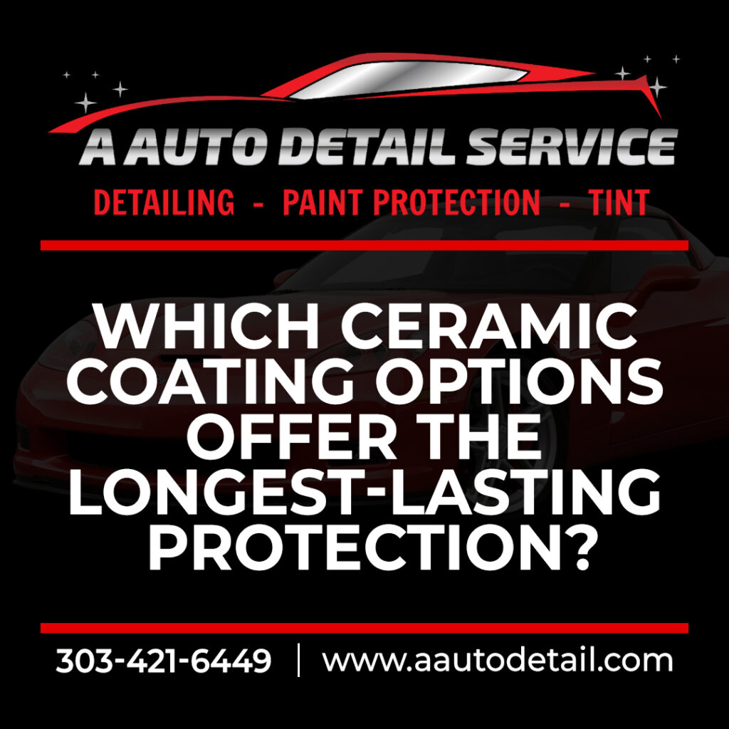 Which Ceramic Coating Options Offer the Longest-Lasting Protection?
